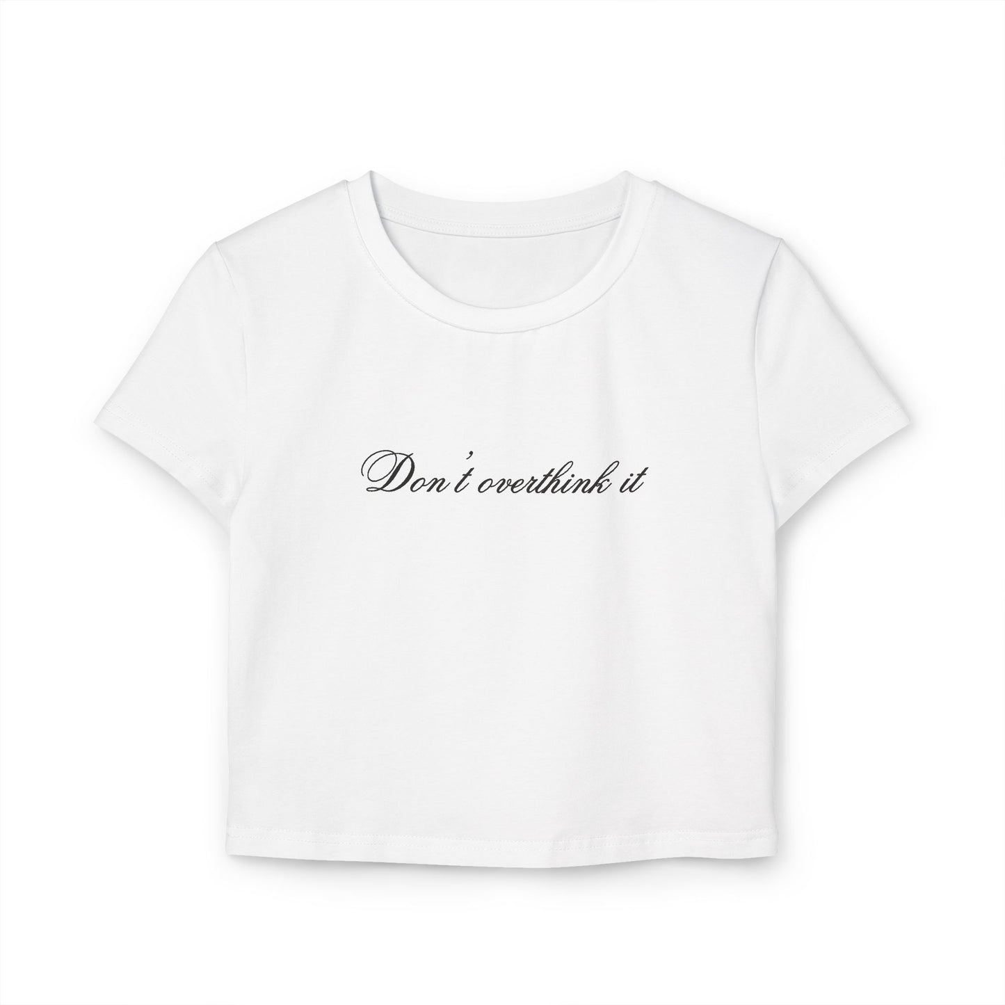 'Don't overthink it' Baby Tee