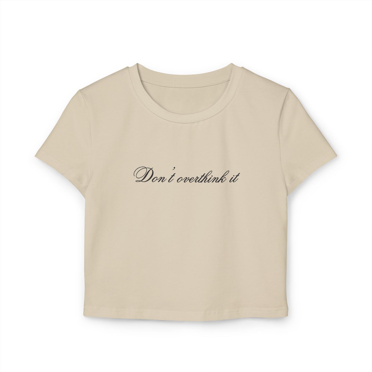 'Don't overthink it' Baby Tee